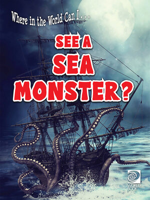 cover image of Where in the World Can I … See a Sea Monster?